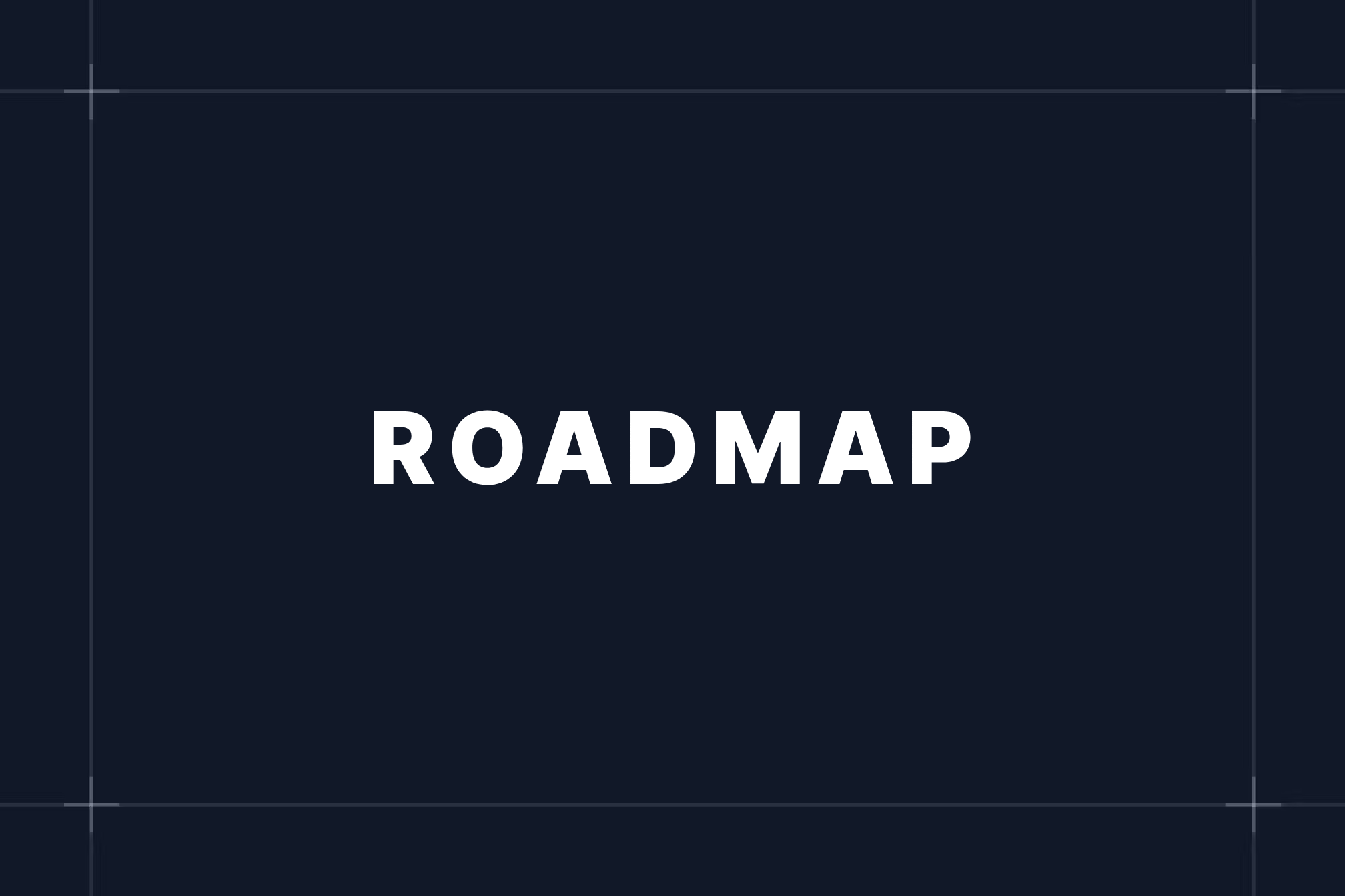 2025 Roadmap